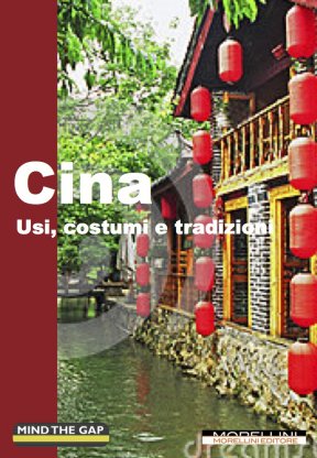 Cina. Usi, costumi e tradizioni